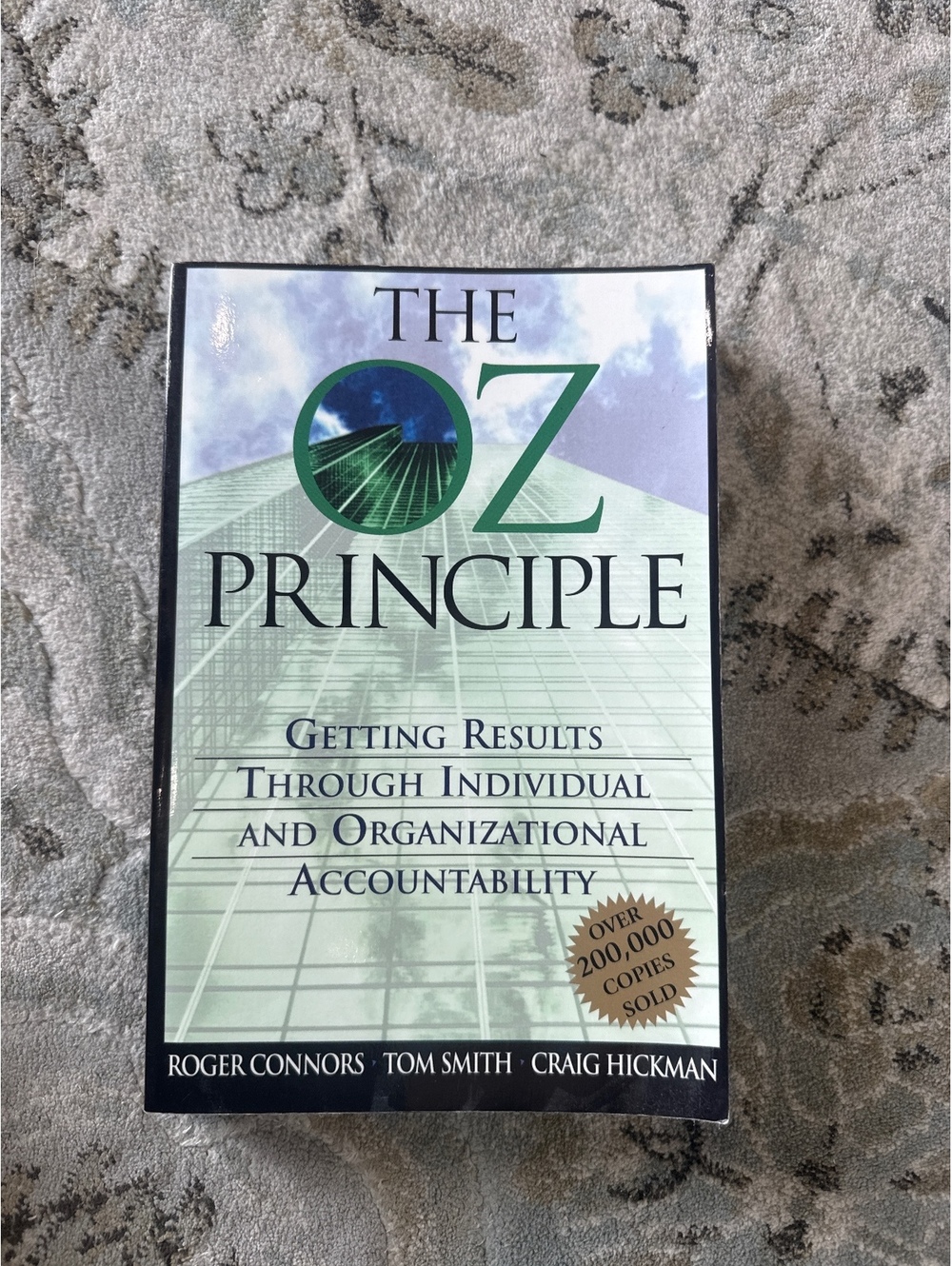 The Oz Principle: Getting Results Through Individual and Organizational Accounta